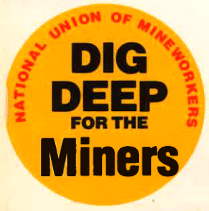 A circular yellow sticker with black text in the centre reading: Dig Deep for the Miners. Red text around the perimeter reads: National Union of Mineworkers.