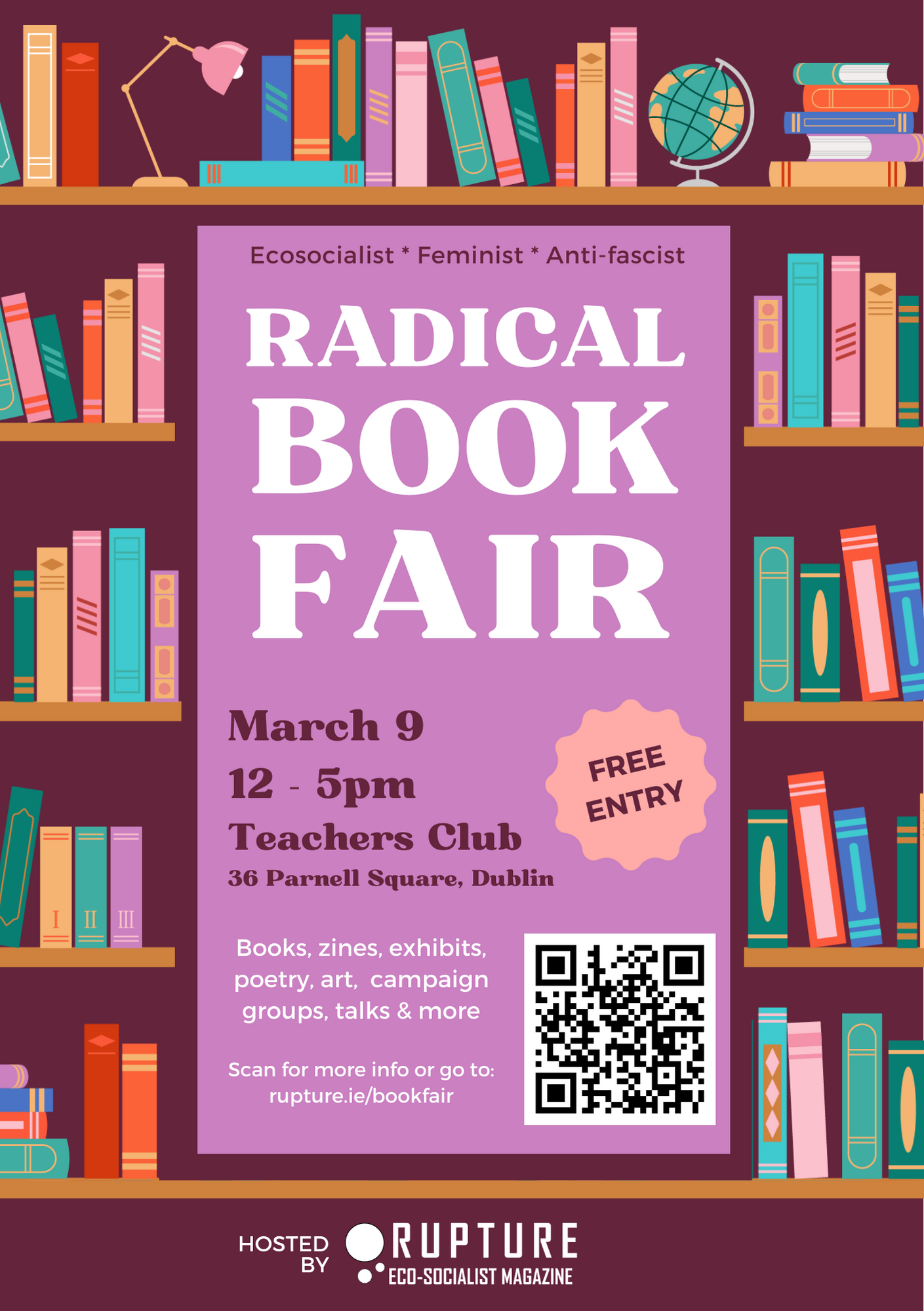 Poster for the Radical Book Fair, reading: Ecosocialist, Feminist, Anti-fascist / Radical Book Fair / March 9 12-5pm, Teacher's Club, 36 Parnell Square