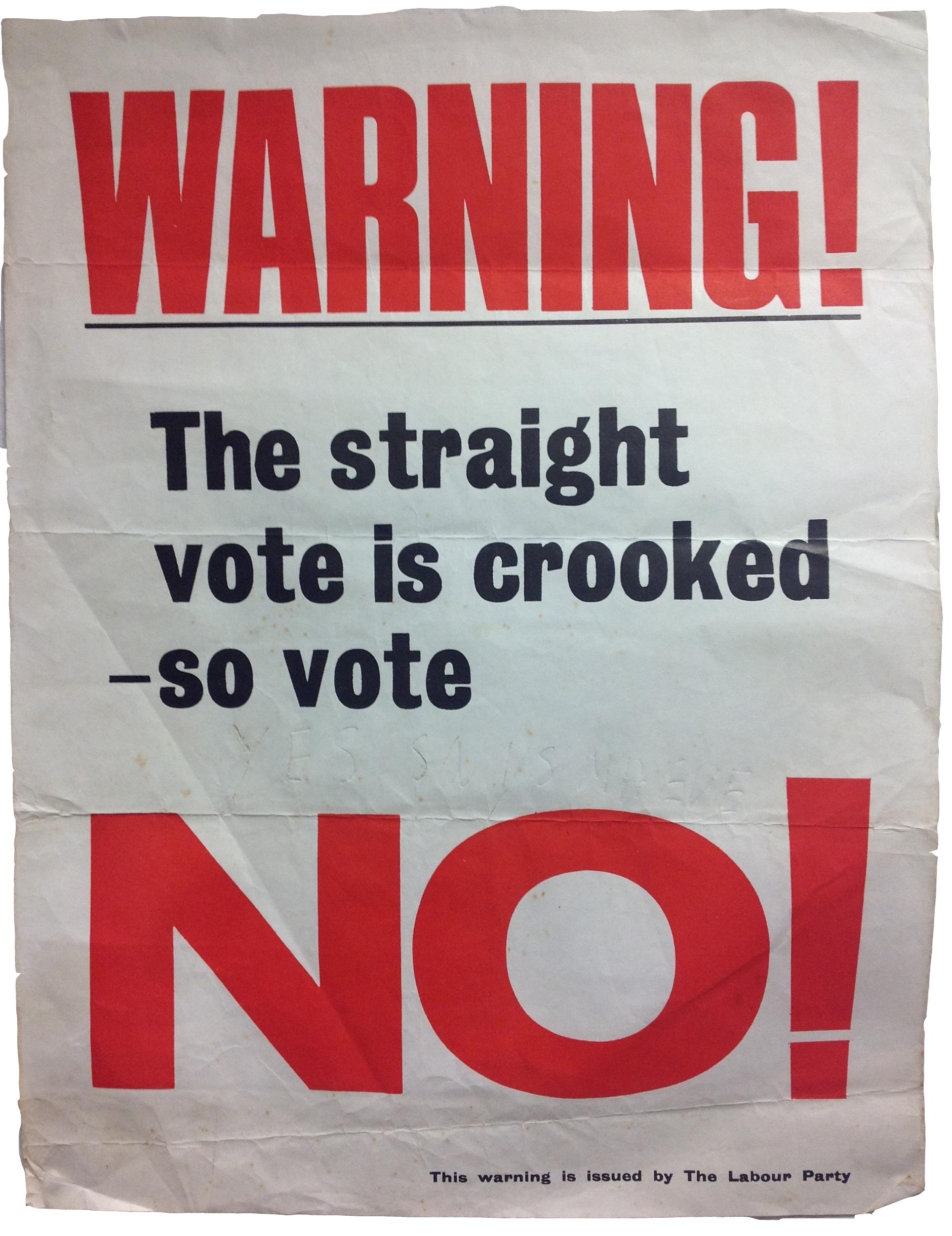 A scan of a poster with red and black text on a white background, reading: WARNING!
The straight vote is crooked - so vote
NO!
This warning is issued by The Labour Party