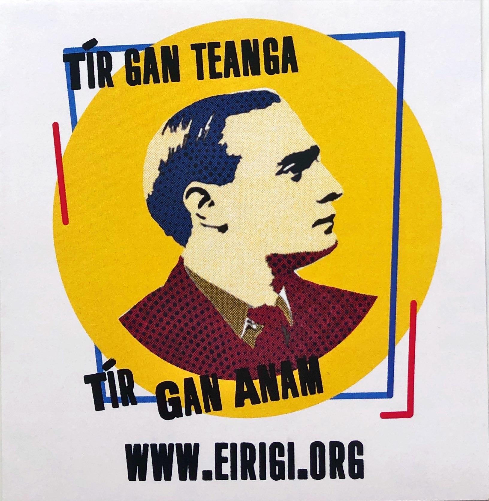 A sticker reading Tír Gan Teanga, Tír Gan Anam with a profile of Pádraig Pearse, from whom the quote is taken.