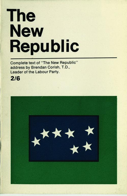 Scanned cover of the published edition of The New Republic. The text reads: Complete text of The New Republic address by Brendan Corish, T.D., Leader of the Labour Party. The cover features the starry plough on a blue background, positioned within a larger green rectangle.