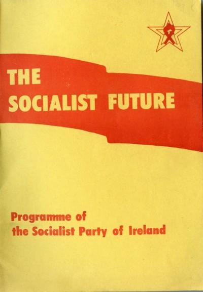 Front cover of The Socialist Future: Programme of the Socialist Party of Ireland