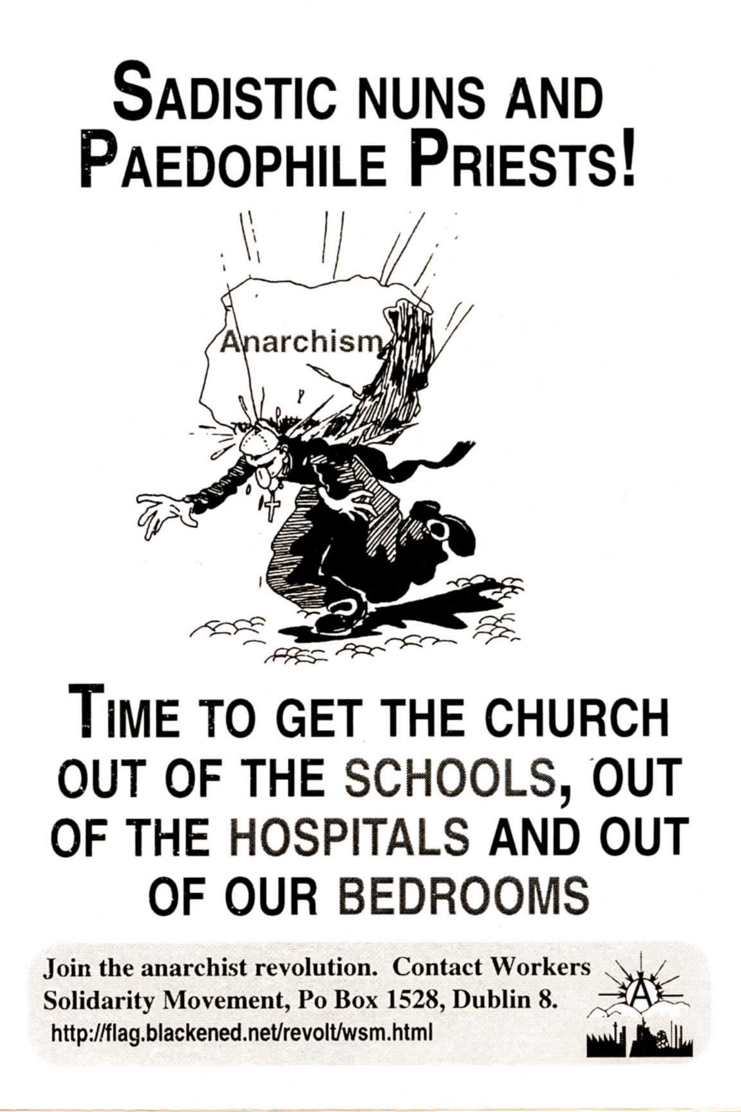 A sticker showing cartoon of a large rock labelled anarchism falling on a priest, with the text: Sadistic Nuns and Paedophile Priests! Time to get the church out of the schools, out of the hospitals and out of our bedrooms. The footer reads: Join the anarchist revolution. Contact Workers Solidarity Movement.