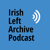 Irish Left Archive Podcast's avatar