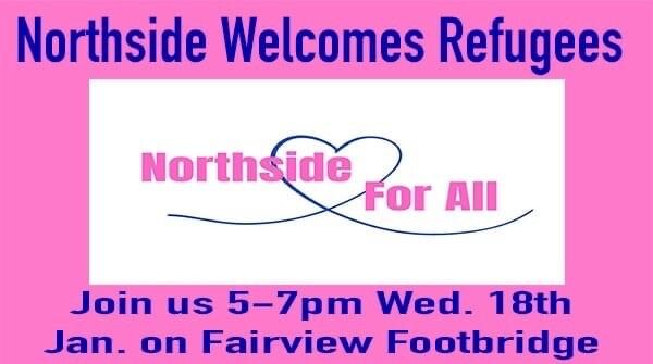 Image advertising solidarity demo to say 'Northside Welcomes Refugees' on Wednesday 18th January from 5-7pm at Fairview footbridge. 