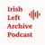 Irish Left Archive Podcast's avatar